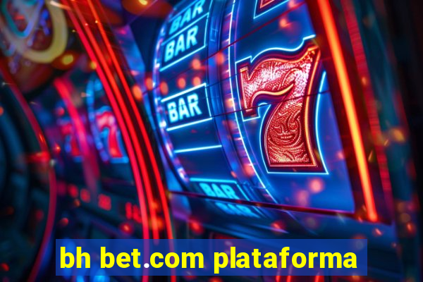 bh bet.com plataforma